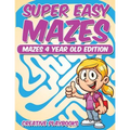 Super Easy Mazes Mazes 4 Year Old Edition