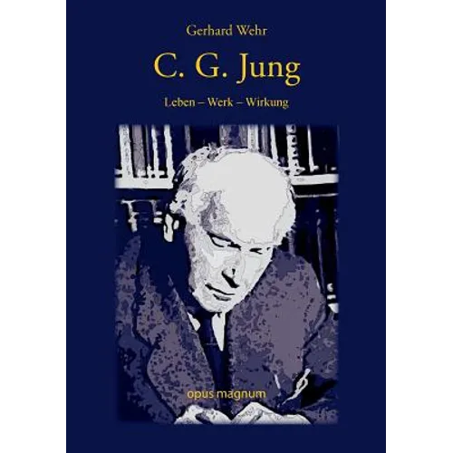 C. G. Jung: Leben - Werk - Wirkung