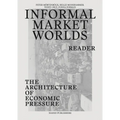 Informal Market Worlds: Reader: The Architecture of Economic Pressure