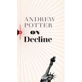 On Decline: Stagnation, Nostalgia, and Why Every Year Is the Worst One Ever