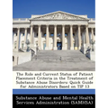 The Role and Current Status of Patient Placement Criteria in the Treatment of Substance Abuse Disorders: Quick Guide for Administrators Based on Tip 1