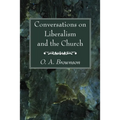 Conversations on Liberalism and the Church