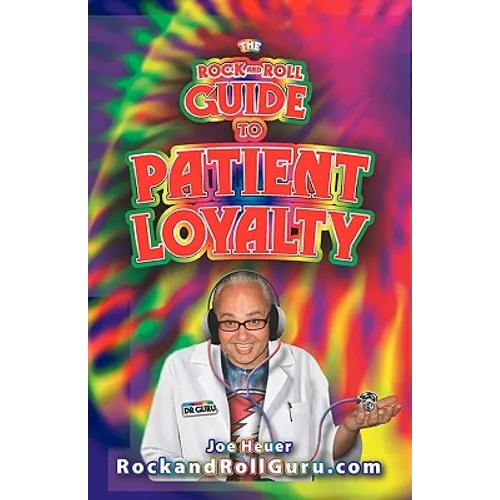 The Rock and Roll Guide to Patient Loyalty
