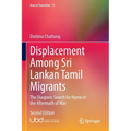Displacement Among Sri Lankan Tamil Migrants: The Diasporic Search for Home in the Aftermath of War