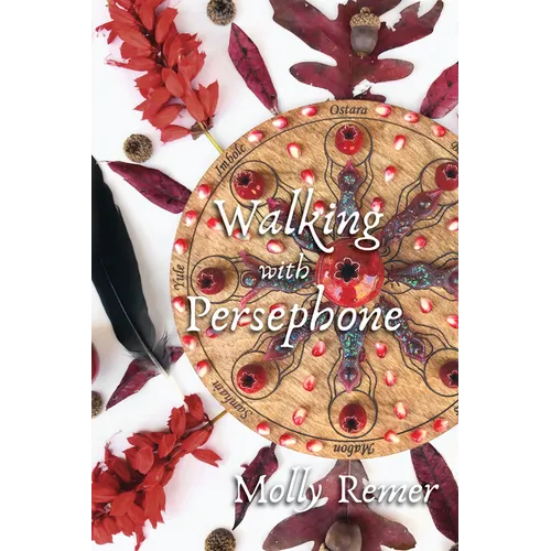 Walking with Persephone: A Journey of Midlife Descent and Renewal