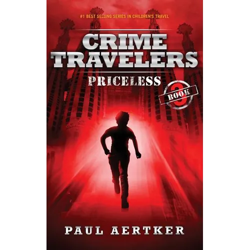 Priceless: Crime Travelers Spy School Mystery & International Adventure Series