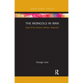 The Mongols in Iran: Qutb Al-Din Shirazi's Akhbar-I Moghulan