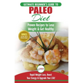 Paleo Diet: The Ultimate Beginner's Guide To Paleo Diet Plan - Proven Recipes to Lose Weight & Get Healthy with Modern Paleo Diet Meal Plan