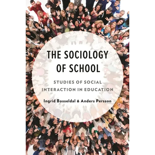 The Sociology of School: Studies of Social Interaction in Education