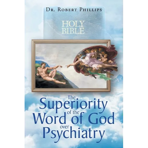 The Superiority of the Word of God over Psychiatry