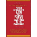 Russia Reimagined: Global Power Dynamics From The Soviet Fall To The Modern Day