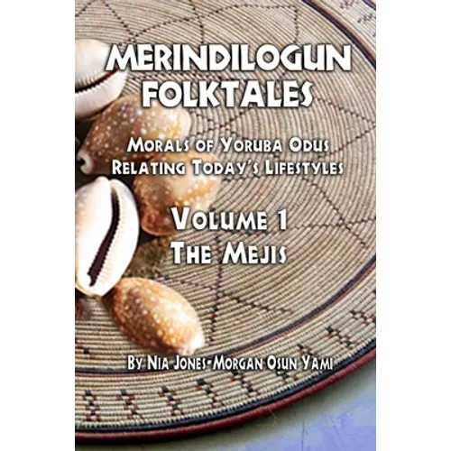 Merindilogun Folktales: Morals of Yoruba Odus Relating Today's Lifestyles