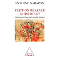 Redeeming History / Peut-on réparer l'histoire ?: Colonisation, esclavage, Shoah