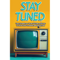 Stay Tuned