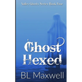 Ghost Hexed: Valley Ghosts Series