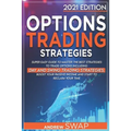 Options Trading Strategies: Super Easy Guide to Master the Best Strategies to Trade Options, Including Day and Swing Trading Strategies. Boost you