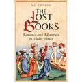 The Lost Books: Romance and Adventure in Tudor Times