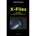 X-Files le guide: La Série TV et les films - les 11 saisons chroniquées épisode par épisode