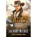 The Trail to Oregon: A Classic Western Adventure