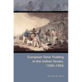 European Slave Trading in the Indian Ocean, 1500-1850