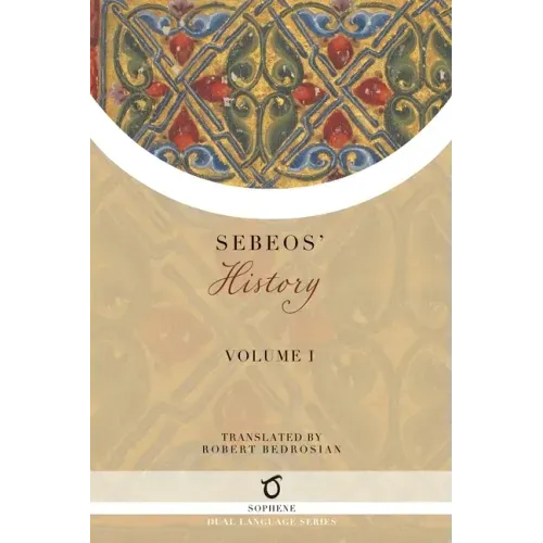 Sebeos' History: Volume 1