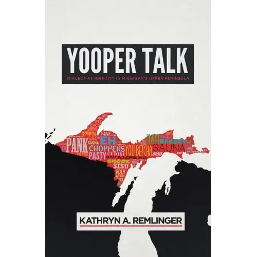 Yooper Talk: Dialect as Identity in Michigan's Upper Peninsula