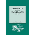 Complete Book of Emigrants, 1661-1699. a Comprehensive Listing Compiled from English Public Records of Those Who Took Ship to the Americas for Politic