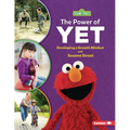 The Power of Yet: Developing a Growth Mindset with Sesame Street (R)