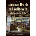 American Health and Wellness in Archaeology and History