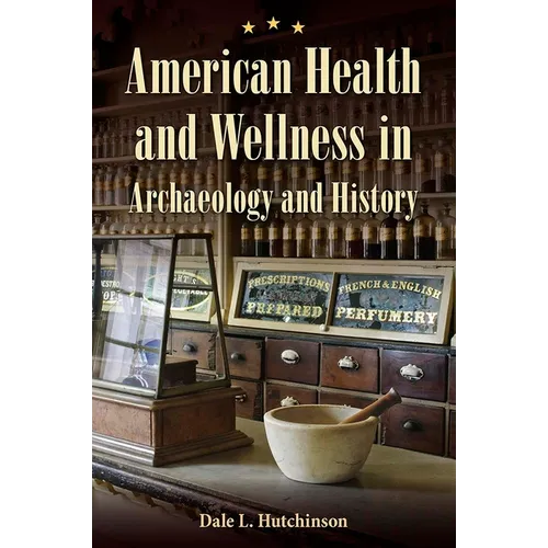 American Health and Wellness in Archaeology and History