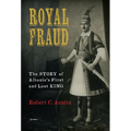 Royal Fraud: The Story of Albania's First and Last King