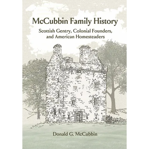 McCubbin Family History: Scottish Gentry, Colonial Founders, and American Homesteaders