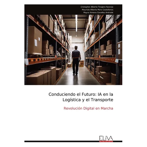 Conduciendo el Futuro: IA en la Logística y el Transporte: Revolución Digital en Marcha