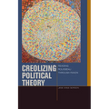 Creolizing Political Theory: Reading Rousseau Through Fanon