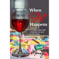 When Shift Happens: 21 Days of Celebrating the Lessons of Life & Detours