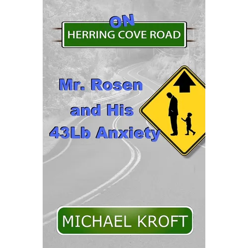 On Herring Cove Road: Mr. Rosen and His 43Lb Anxiety