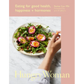 Hungry Woman: Eating for Good Health, Happiness and Hormones