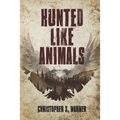 Hunted Like Animals