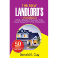 The New Landlord's Handbook: Definitive Strategies for Successful Rental Property Management for first-time Landlords: Definitive Strategies for Succe