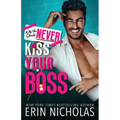 Why You Should Never Kiss Your Boss