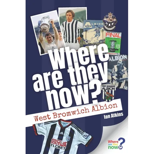 Where Are They Now? West Bromwich Albion