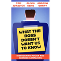 What the Boss Doesn't Want Us to Know: Discovering Power and Winning Campaigns