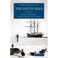 The South Pole: An Account of the Norwegian Antarctic Expedition in the Fram, 1910 1912