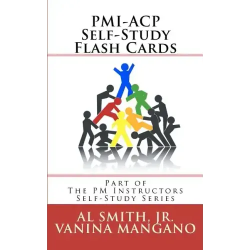 PMI-ACP Self-Study Flash Cards: Part of The PM Instructors Self-Study Series