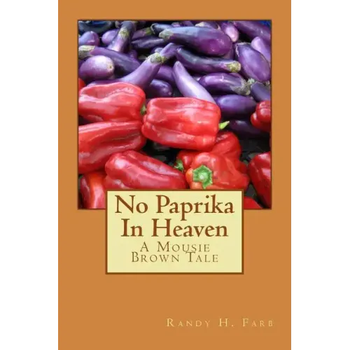 No Paprika In Heaven: A Mousie Brown Tale