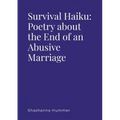 Survival Haiku: Poetry About the End of an Abusive Marriage