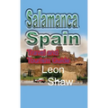 Salamanca, Spain: Travel and Tourism Guide