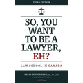 So, You Want to be a Lawyer, Eh?: Law School in Canada