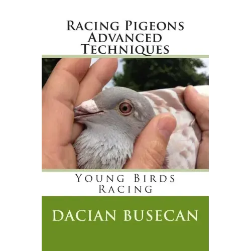 Racing Pigeons Advanced Techniques: Young Birds Racing