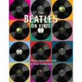 The Beatles on Vinyl: The Must Have Records for Your Collection